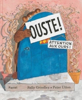 Ouste ! : attention aux ours ! - Sally Grindley