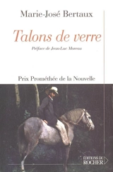 Talons de verre - Marie-José Bertaux