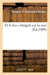 Et le feu s'éteignit sur la mer - Jacques d' Adelswärd-Fersen