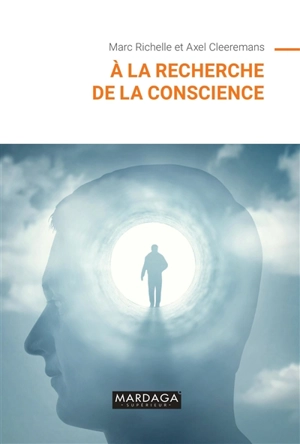 A la recherche de la conscience - Marc Richelle