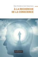 A la recherche de la conscience - Marc Richelle