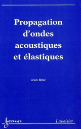 Propagation d'ondes acoustiques et élastiques - Jean Brac