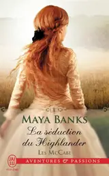 Les McCabe. Vol. 2. La séduction du Highlander - Maya Banks