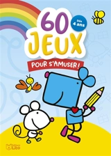60 jeux pour s'amuser ! : dès 4 ans - Annette Tamarkin