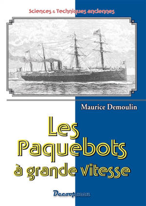 Les paquebots à grande vitesse et les navires à vapeur - Michel Demoulin