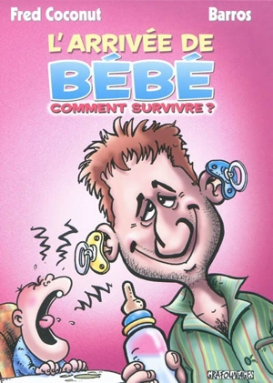L'arrivée de bébé : comment survivre ? - Fred Coconut