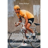 Raymond Delisle, l'éternel baroudeur - Arsène Maulavé