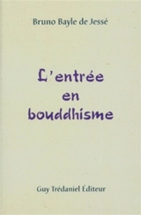 L'entrée en bouddhisme - Bruno Bayle de Jessé