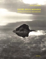 Entre-deux-mondes : journal d'un paysage méditerranéen - Alain Ceccaroli