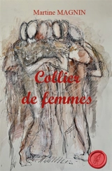 Collier de Femmes - Martine Magnin