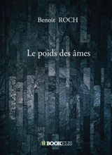 Le poids des âmes - Benoît Roch