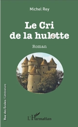 Le cri de la hulotte - Michel Rey