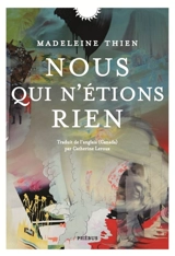 Nous qui n'étions rien - Madeleine Thien