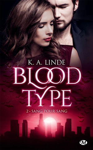 Blood type. Vol. 2. Sang pour sang - K.A. Linde