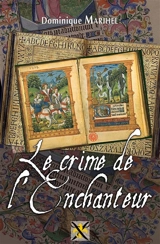Le crime de l'enchanteur - Dominique Marihel