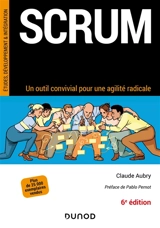 Scrum : un outil convivial pour une agilité radicale - Claude Aubry