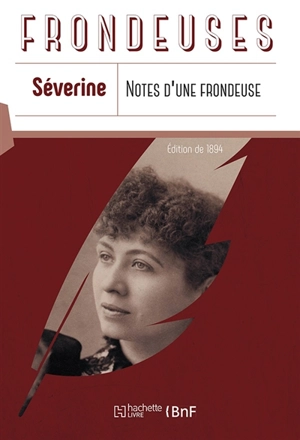 Notes d'une frondeuse : (de la Boulange au Panama) (Ed.1894) - Séverine