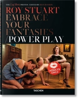 Roy Stuart : embrace your fantasies. Power play - Roy Stuart