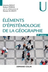 Eléments d'épistémologie de la géographie - Antoine Sylvain Bailly