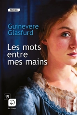 Les mots entre mes mains. Vol. 1 - Guinevere Glasfurd