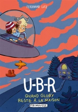 U-B-R. Quand Globy reste à la maison - Ferdinand Lutz