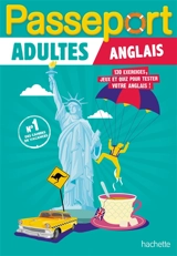 Passeport adultes : anglais : 130 exercices, jeux et quiz pour tester votre anglais ! - Agnès Gabrielli