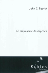 Le crépuscule des hyènes - John C. Patrick