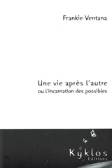Une vie après l'autre ou L'incarnation des possibles - Frankie Ventana