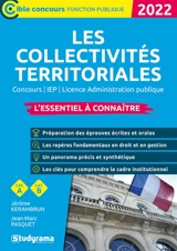 Les collectivités territoriales 2022 : concours, IEP, licence administration publique : l'essentiel à connaître, cat. A, cat. B - Jérôme Kerambrun