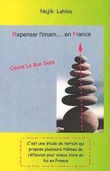 Repenser l'imam... en France : le bon sens, la voie (voix) oubliée - Najib Lahlou