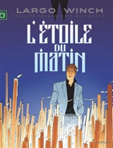 Largo Winch. Vol. 21. L'étoile du matin - Eric Giacometti