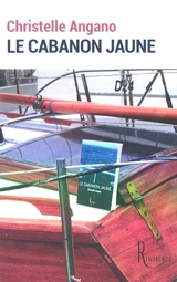 Le cabanon jaune - Christelle Angano