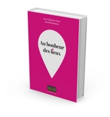 Au bonheur des lieux : 5 clés marketing pour tous ceux qui conçoivent et font vivre les lieux - Anne-Typhaine Gruat