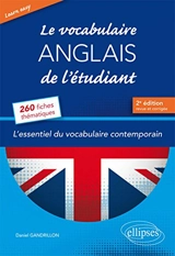 Le vocabulaire anglais de l'étudiant : l'essentiel du vocabulaire contemporain : 260 fiches thématiques - Daniel Gandrillon