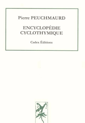 Encyclopédie cyclothymique - Pierre Peuchmaurd