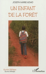 Un enfant de la forêt - Joseph Marie Nomo