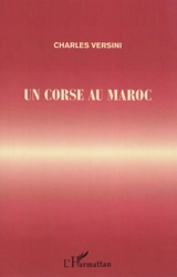 Un Corse au Maroc - Charles Versini