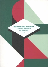 Au petit bonheur la brousse - Noël Nétonon Ndjékéry