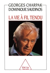 La Vie à fil tendu - Georges Charpak