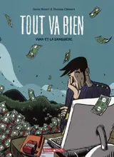 Tout va bien. Vol. 1. Yvan et la banquière - Denis Robert