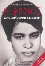 Khaddouj : la vie d'une femme courageuse - Corinne Bouvet de Maisonneuve