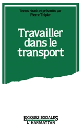 Travailler dans le transport : recherches économiques, historiques, sociologiques