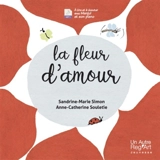La fleur d'amour - Sandrine-Marie Simon
