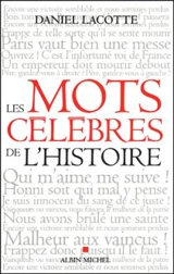 Les mots célèbres de l'histoire - Daniel Lacotte