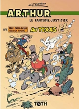 Arthur, le fantôme justicier. Vol. 5. Arthur et le père Passe-Passe, magicien diplômé, au Texas - Jean Cézard