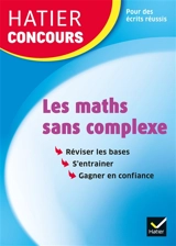 Les maths sans complexe : réviser les bases, s'entrainer, gagner en confiance - Michel Mante