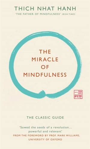 The Miracle of Mindfulness - Thich Nhât Hanh