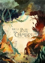 Sur la piste des chimères - Catherine Lafaye-Latteux