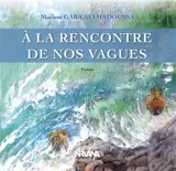 A la rencontre de nos vagues - Mariem Gara Ali Hadoussa