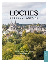 Loches et le Sud Touraine - Pascal Avenet